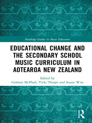 cover image of Educational Change and the Secondary School Music Curriculum in Aotearoa New Zealand